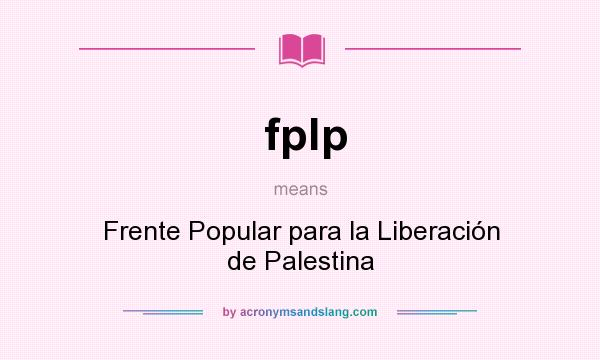 What does fplp mean? It stands for Frente Popular para la Liberación de Palestina