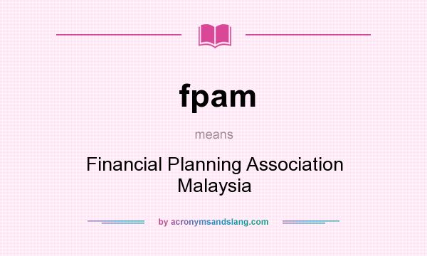 What does fpam mean? It stands for Financial Planning Association Malaysia
