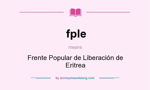 What does fple mean? It stands for Frente Popular de Liberación de Eritrea