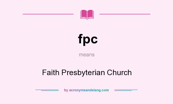 What does fpc mean? It stands for Faith Presbyterian Church