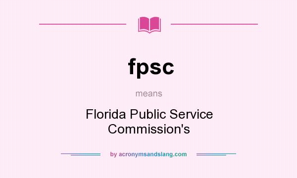 What does fpsc mean? It stands for Florida Public Service Commission`s