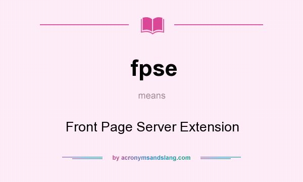 What does fpse mean? It stands for Front Page Server Extension