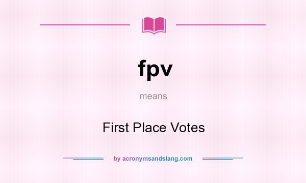 What does fpv mean? It stands for First Place Votes