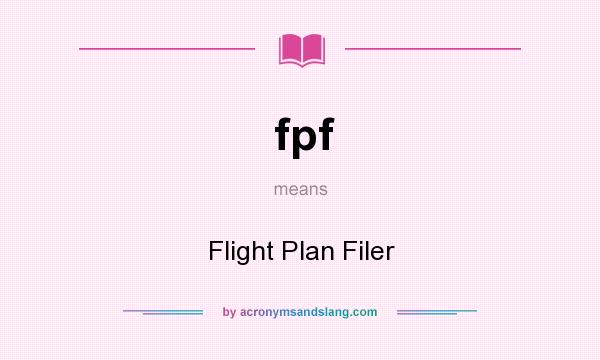 What does fpf mean? It stands for Flight Plan Filer