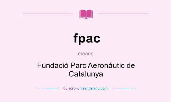 What does fpac mean? It stands for Fundació Parc Aeronàutic de Catalunya