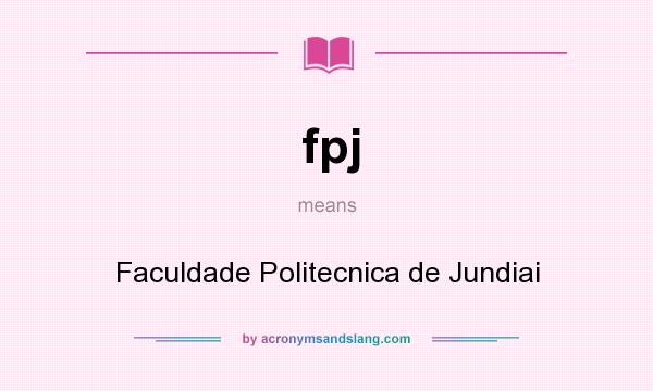 What does fpj mean? It stands for Faculdade Politecnica de Jundiai