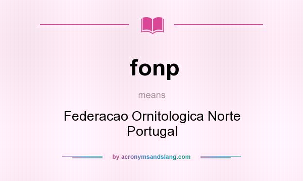 What does fonp mean? It stands for Federacao Ornitologica Norte Portugal