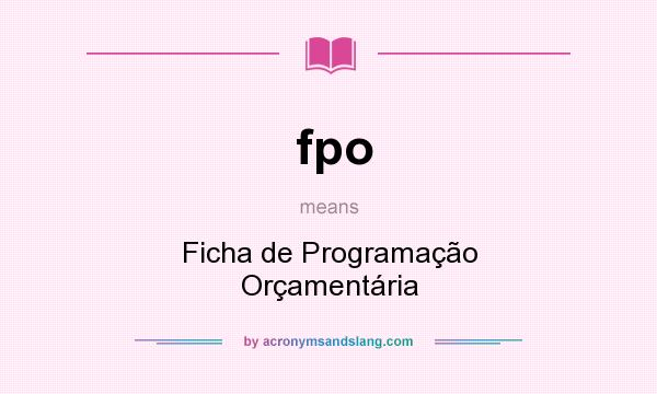 What does fpo mean? It stands for Ficha de Programação Orçamentária