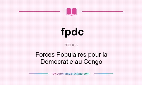 What does fpdc mean? It stands for Forces Populaires pour la Démocratie au Congo