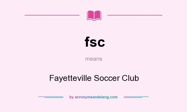 What does fsc mean? It stands for Fayetteville Soccer Club