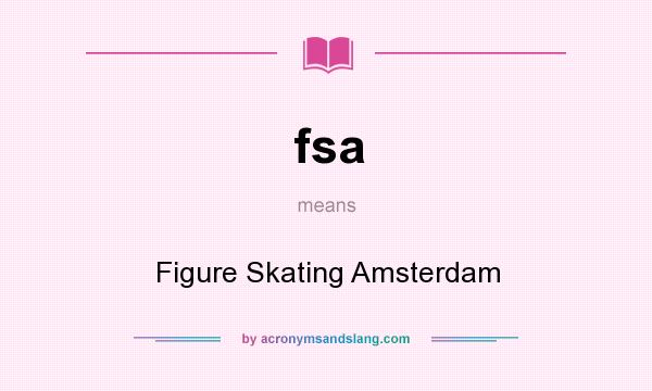 What does fsa mean? It stands for Figure Skating Amsterdam