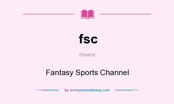 What does fsc mean? It stands for Fantasy Sports Channel