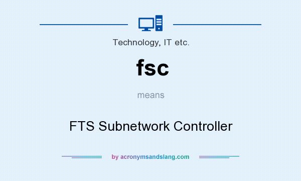 What does fsc mean? It stands for FTS Subnetwork Controller