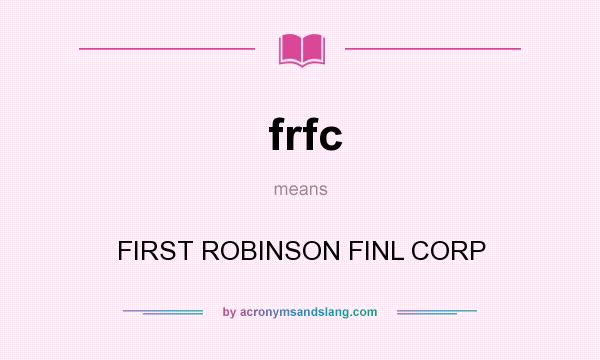 What does frfc mean? It stands for FIRST ROBINSON FINL CORP