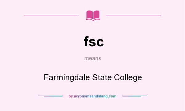 What does fsc mean? It stands for Farmingdale State College