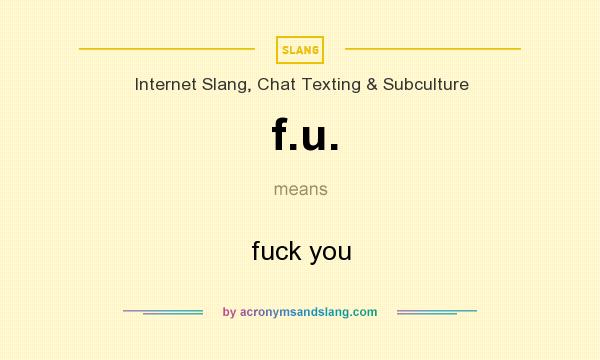 What does f.u. mean? It stands for fuck you