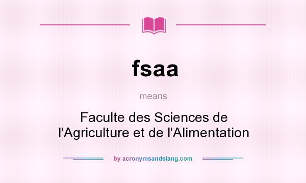 What does fsaa mean? It stands for Faculte des Sciences de l`Agriculture et de l`Alimentation