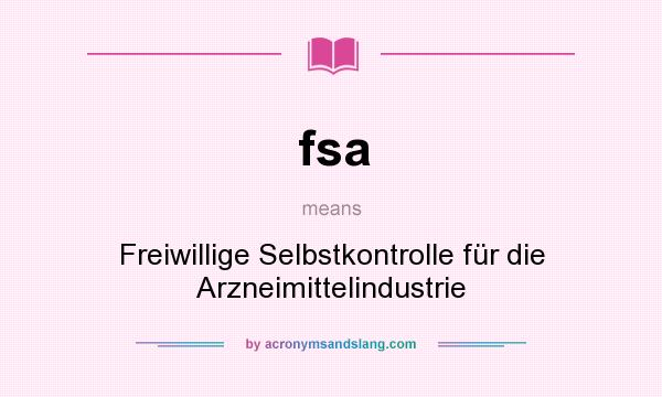 What does fsa mean? It stands for Freiwillige Selbstkontrolle für die Arzneimittelindustrie