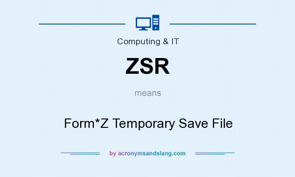 What does ZSR mean? It stands for Form*Z Temporary Save File