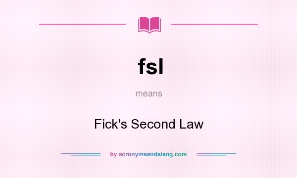 What does fsl mean? It stands for Fick`s Second Law