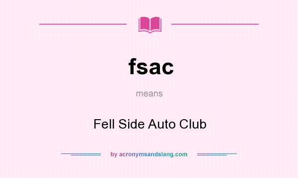 What does fsac mean? It stands for Fell Side Auto Club