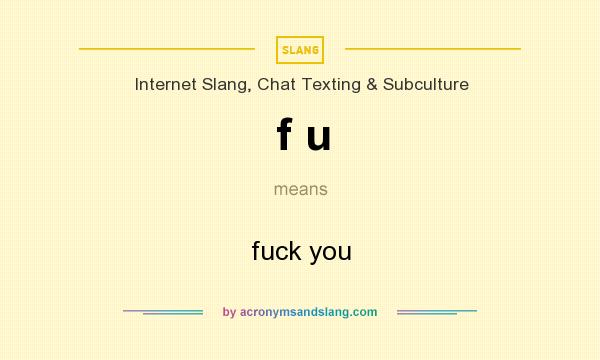 What does f u mean? It stands for fuck you