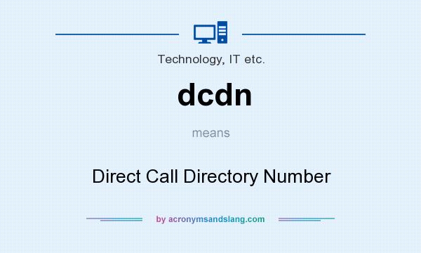 What does dcdn mean? It stands for Direct Call Directory Number