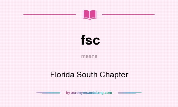 What does fsc mean? It stands for Florida South Chapter
