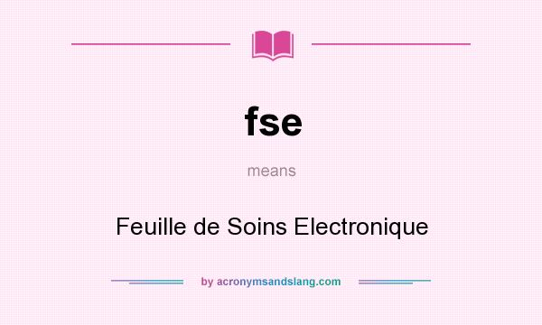 What does fse mean? It stands for Feuille de Soins Electronique