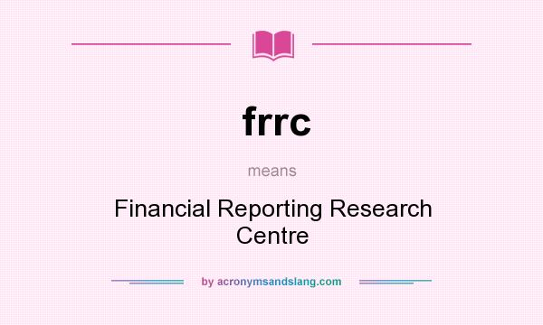 What does frrc mean? It stands for Financial Reporting Research Centre