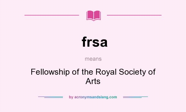 What does frsa mean? It stands for Fellowship of the Royal Society of Arts