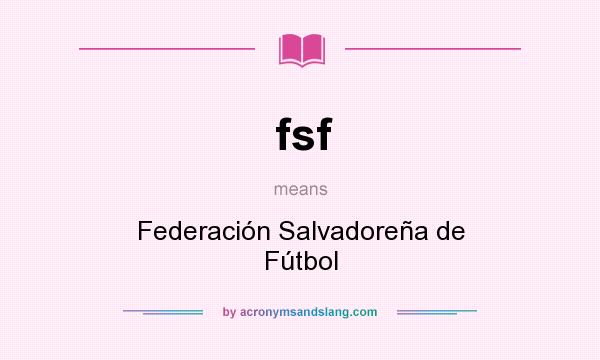 What does fsf mean? It stands for Federación Salvadoreña de Fútbol
