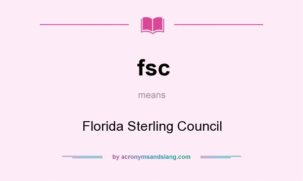 What does fsc mean? It stands for Florida Sterling Council