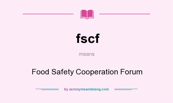 What does fscf mean? It stands for Food Safety Cooperation Forum