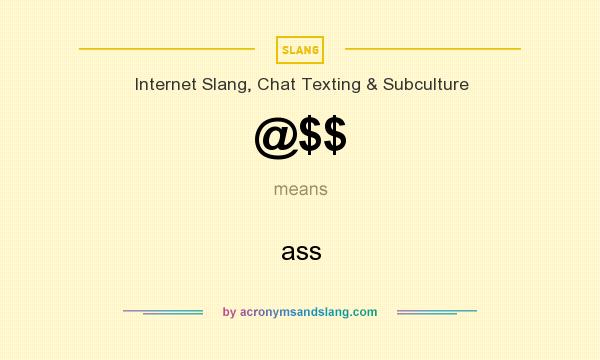 What does @$$ mean? It stands for ass