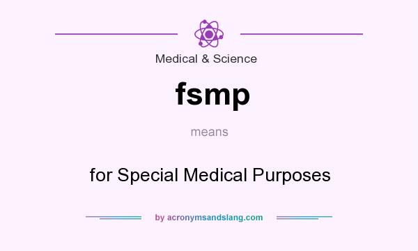 What does fsmp mean? It stands for for Special Medical Purposes