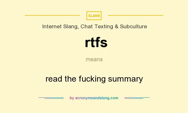 What does rtfs mean? It stands for read the fucking summary
