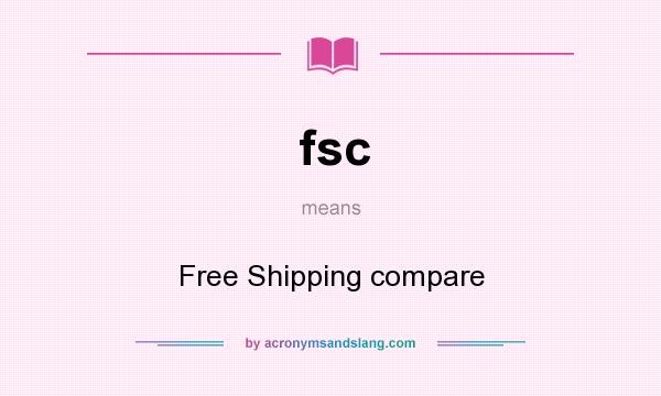 What does fsc mean? It stands for Free Shipping compare