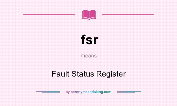What does fsr mean? It stands for Fault Status Register