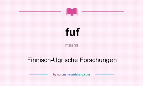 What does fuf mean? It stands for Finnisch-Ugrische Forschungen