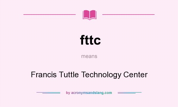 What does fttc mean? It stands for Francis Tuttle Technology Center