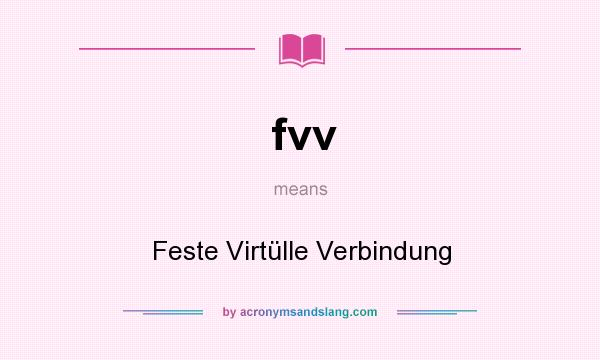 What does fvv mean? It stands for Feste Virtülle Verbindung