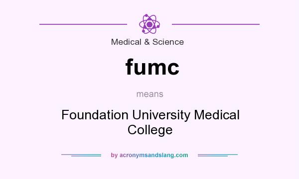 What does fumc mean? It stands for Foundation University Medical College