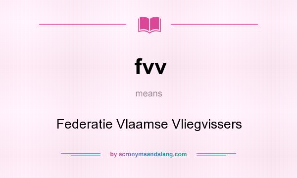 What does fvv mean? It stands for Federatie Vlaamse Vliegvissers