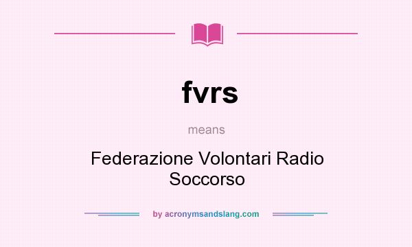 What does fvrs mean? It stands for Federazione Volontari Radio Soccorso