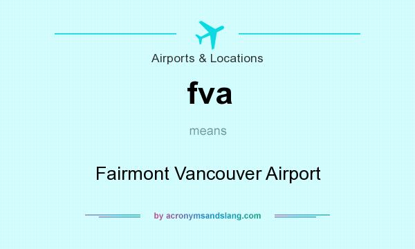 What does fva mean? It stands for Fairmont Vancouver Airport