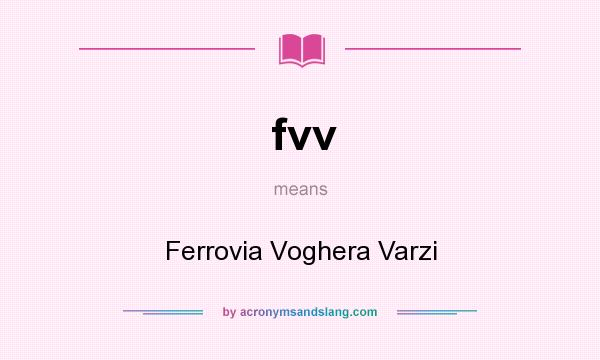 What does fvv mean? It stands for Ferrovia Voghera Varzi