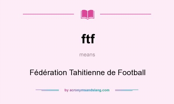 What does ftf mean? It stands for Fédération Tahitienne de Football