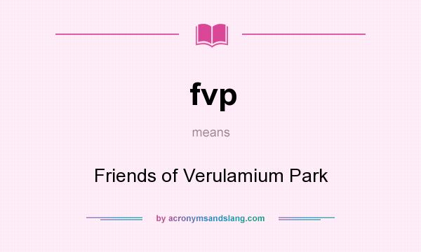 What does fvp mean? It stands for Friends of Verulamium Park