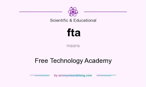What does fta mean? It stands for Free Technology Academy